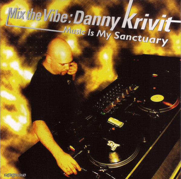 Danny Krivit : Mix The Vibe (Music Is My Sanctuary) (2xCD, Mixed)