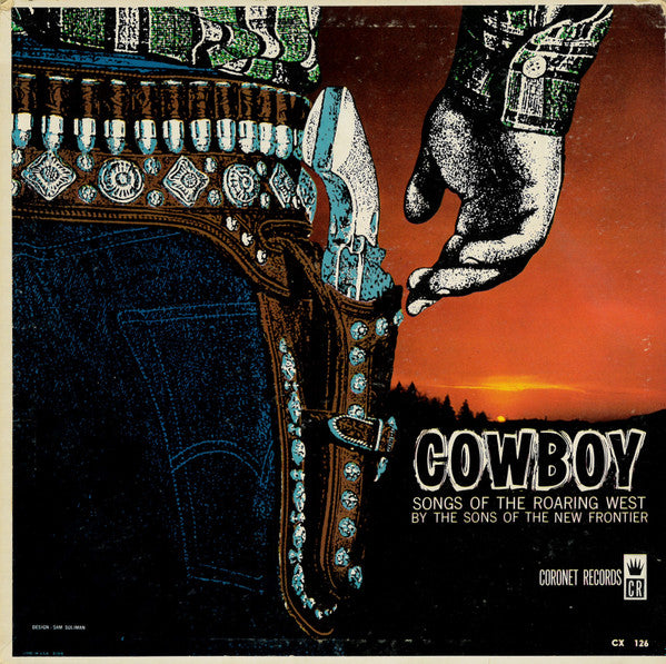 The Sons Of The New Frontier : Cowboy: Songs Of The Roaring West (LP, Album, Mono)