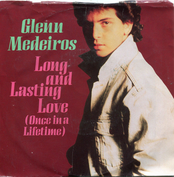 Glenn Medeiros : Long And Lasting Love (Once In A Lifetime) (7", Single, Styrene, Car)