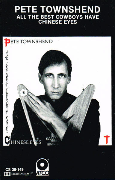 Pete Townshend : All The Best Cowboys Have Chinese Eyes (Cass, Album, Dol)