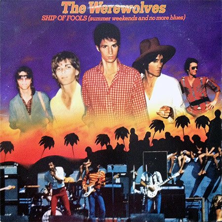 Werewolves : Ship Of Fools (Summer Weekends And No More Blues) (LP, Album)