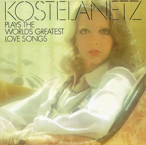 André Kostelanetz : Kostelanetz Plays The World's Greatest Love Songs (2xLP, Comp)