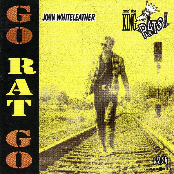 John Whiteleather And The King Rats : Go Rat Go (CD, Album)