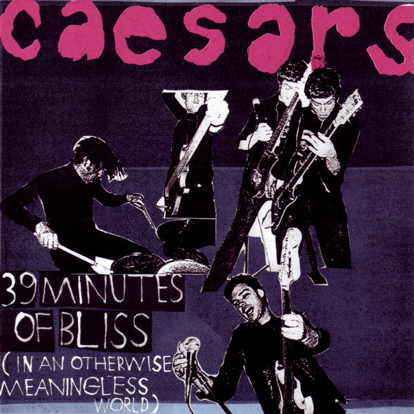 Caesars : 39 Minutes Of Bliss (In An Otherwise Meaningless World) (CD, Comp)
