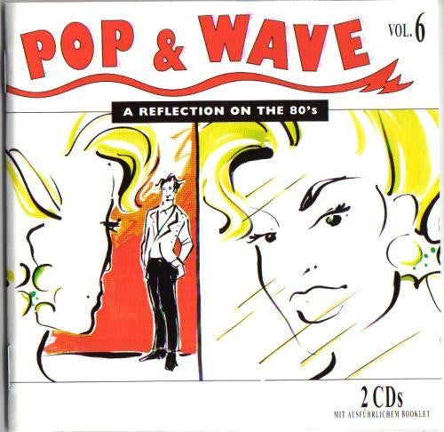 Various : Pop & Wave Vol. 6 - A Reflection On The 80's (2xCD, Comp)