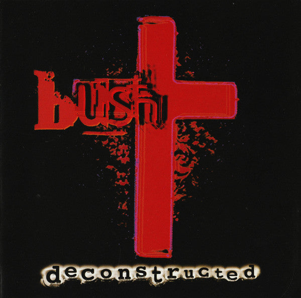 Bush : Deconstructed (CD, Album)
