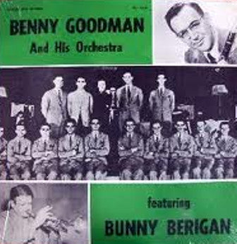 Benny Goodman And His Orchestra : Featuring Bunny Berigan (LP, Album)