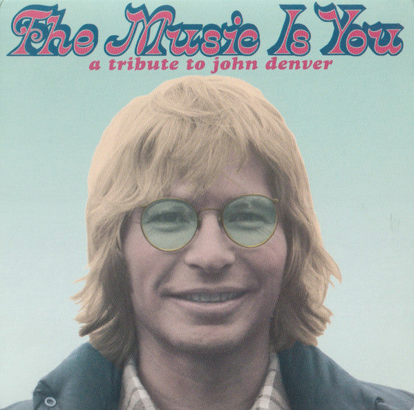 Various : The Music Is You: A Tribute To John Denver (CD, Album)