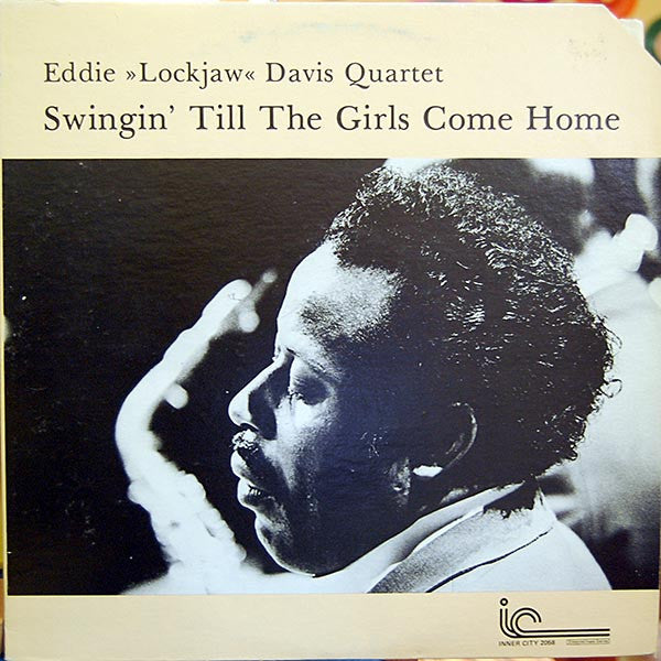 Eddie Lockjaw Davis Quartet : Swingin' Till The Girls Come Home (LP)