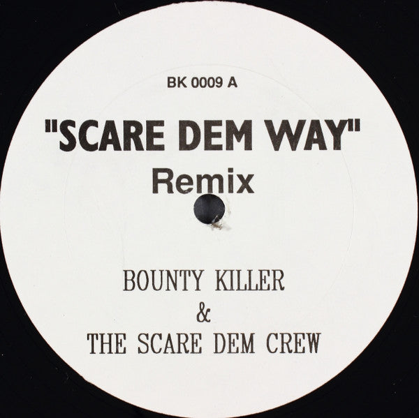 Bounty Killer & Scare Dem Crew : Scare Dem Way (Remix) (12")