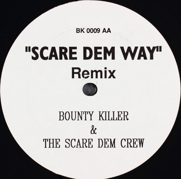 Bounty Killer & Scare Dem Crew : Scare Dem Way (Remix) (12")