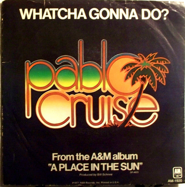 Pablo Cruise : Whatcha Gonna Do? (7", Single, Styrene, Pit)