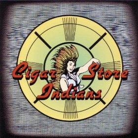 Cigar Store Indians : Cigar Store Indians (CD, Album)