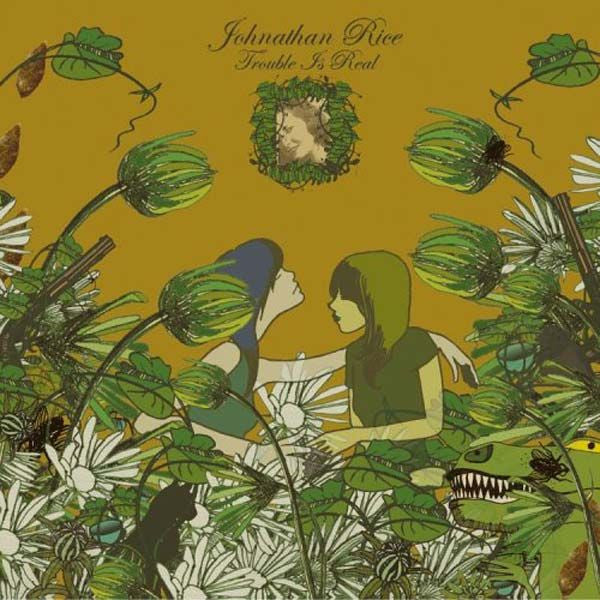 Johnathan Rice : Trouble Is Real (CD, Album)