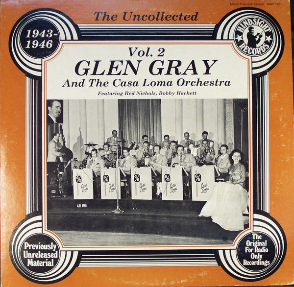Glen Gray & The Casa Loma Orchestra : The Uncollected Glen Gray, Vol. 2, 1943-1946 (LP, Mono, RE)
