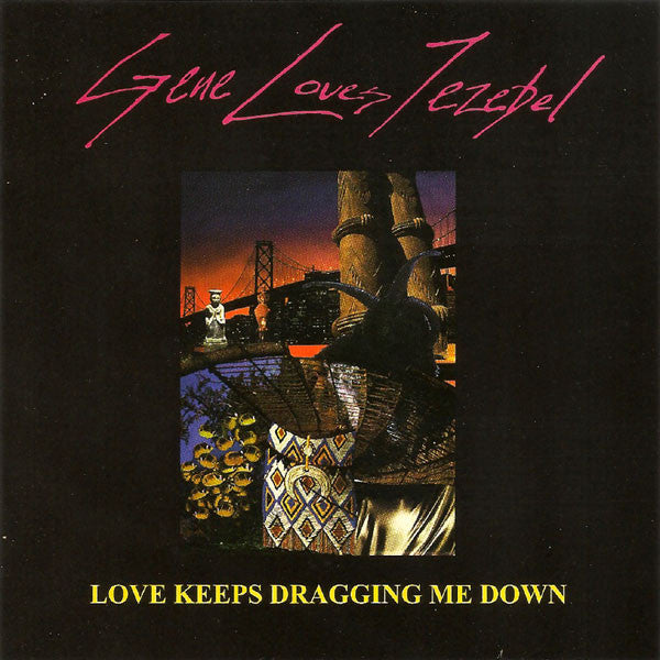 Gene Loves Jezebel : Love Keeps Dragging Me Down (CD, Single)