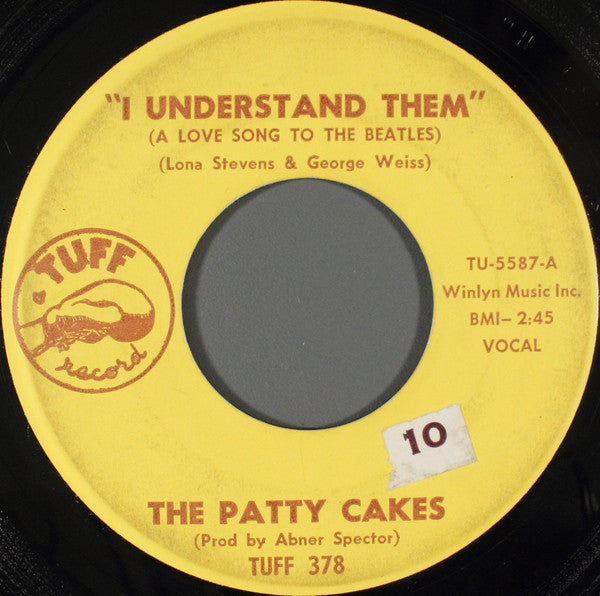 The Patty Cakes : I Understand Them (A Love Song To The Beatles) (7")