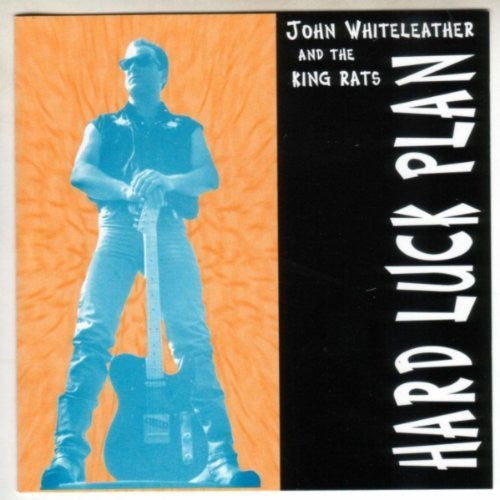 John Whiteleather And The King Rats : Hard Luck Plan (CD, Album)
