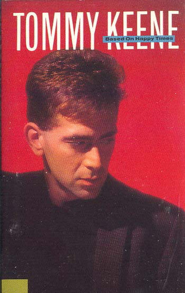 Tommy Keene : Based On Happy Times (Cass, Album, Dol)