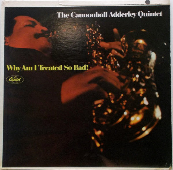 The Cannonball Adderley Quintet : Why Am I Treated So Bad! (LP, Album, Mono)