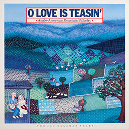 Various : O Love Is Teasin' (Anglo-American Mountain Balladry) (3xLP, Comp + Box)