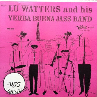 Lu Watters And His Yerba Buena Jass Band* : Lu Watters And His Yerba Buena Jass Band (LP, Comp)