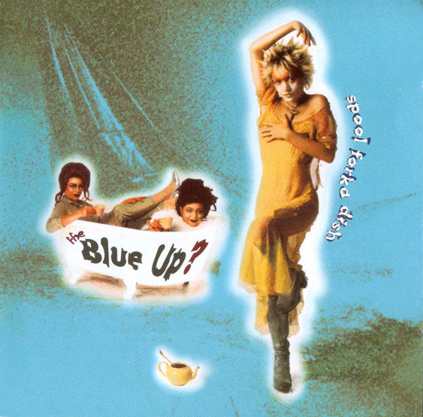 The Blue Up? : Spool Forka Dish (CD, Album)
