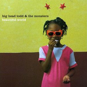 Big Head Todd And The Monsters : Beautiful World (CD, Album)