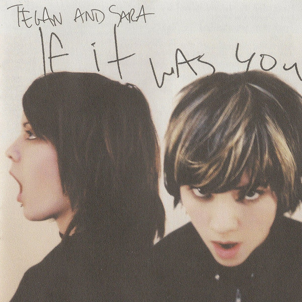 Tegan and Sara : If It Was You (CD, Album, Enh)