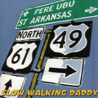 Pere Ubu : Slow Walking Daddy (7", Single, Pur)