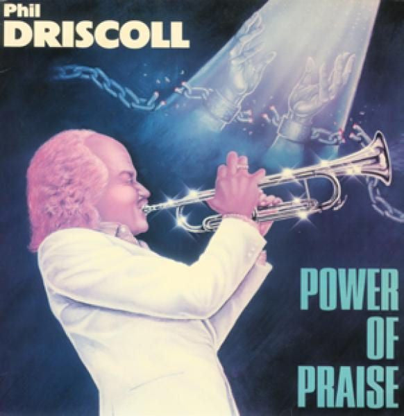 Phil Driscoll : Power Of Praise (LP, Album)