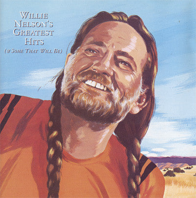 Willie Nelson : Greatest Hits (& Some That Will Be) (CD, Comp, RE, RM)