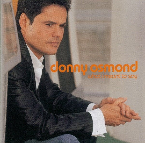 Donny Osmond : What I Meant To Say (CD, Album)