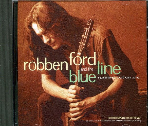 Robben Ford & The Blue Line : Running Out On Me (CD, Single, Promo)
