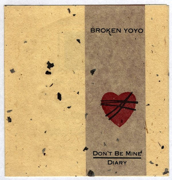 Broken Yoyo : Don't Be Mine / Diary (7")