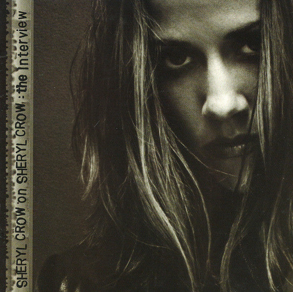 Sheryl Crow : Sheryl Crow On Sheryl Crow: The Interview (CD, Promo, Smplr)