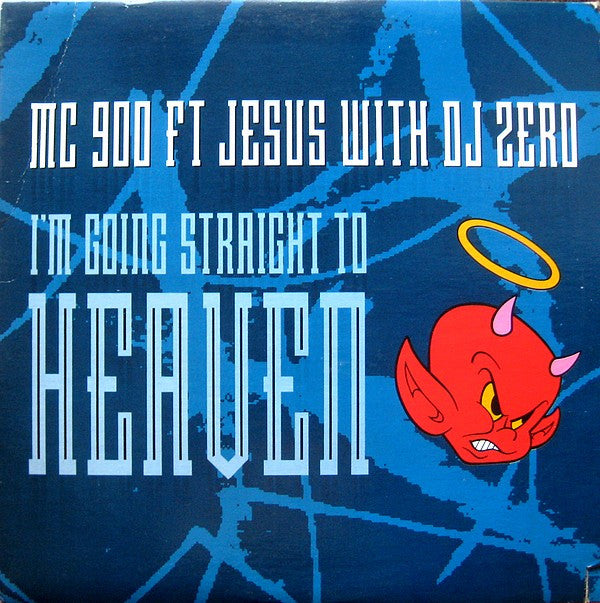 MC 900 Ft Jesus With DJ Zero : I'm Going Straight To Heaven (12")