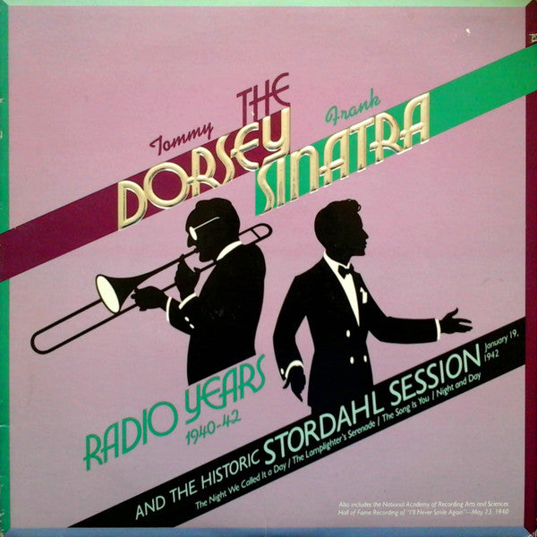 Tommy Dorsey, Frank Sinatra : The Tommy Dorsey / Frank Sinatra Radio Years And The Historic Stordahl Session (LP, Album, Comp)