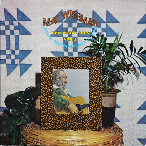 Mac Wiseman With Shenandoah Cut Ups : New Traditions Vol. 1 (LP, Album)