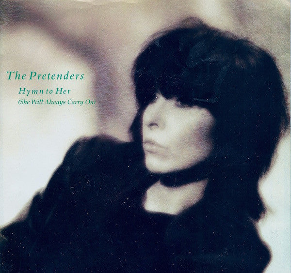 The Pretenders : Hymn To Her (She Will Always Carry On) / Tradition Of Love (7", Single)