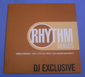 Camille Douglas : Don't Leave Me Hangin' (Steve Anthony / Siam Remixes) (12")