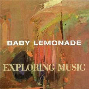 Baby Lemonade (2) : Exploring Music (HDCD, Album)