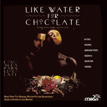 Leo Brouwer : Like Water For Chocolate (Music From The Original Motion Picture Soundtrack) (CD, Album)