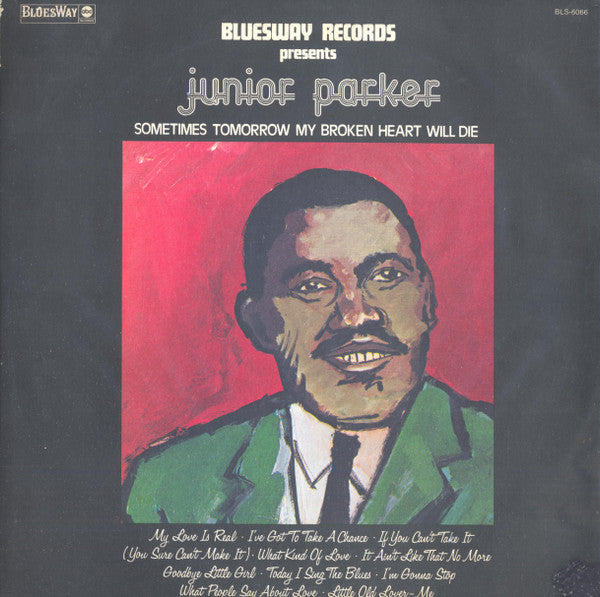 Little Junior Parker : Sometimes Tomorrow My Broken Heart Will Die (LP, Album, Comp, Promo, W/Lbl)