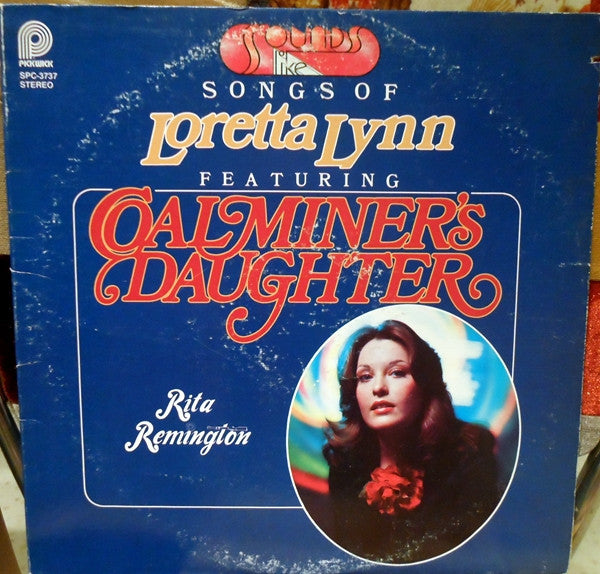 Rita Remington : Sounds Like The Songs Of Loretta Lynn Featuring Coal Miner's Daughter (LP, RE)