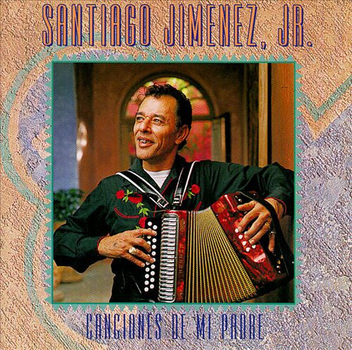 Santiago Jimenez, Jr. : Canciones De Mi Padre (CD, Album)