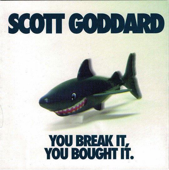 Scott Goddard : You Break It, You Bought It (CD, Comp)