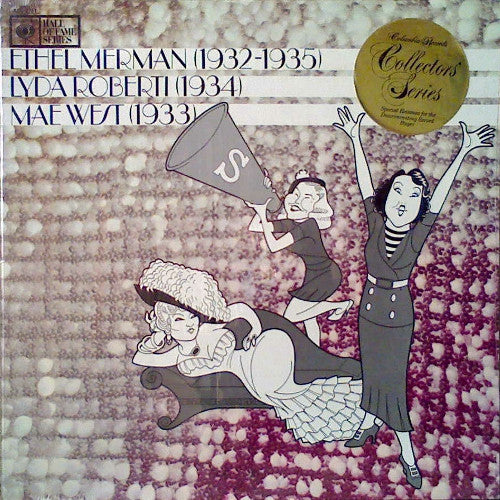 Ethel Merman / Lyda Roberti / Mae West : Ethel Merman (1932-1935) - Lyda Roberti (1934) - Mae West (1933) (LP, Comp, Mono, RE)