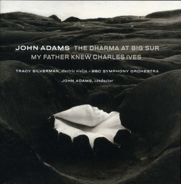 John Adams : The Dharma At Big Sur / My Father Knew Charles Ives (2xCD, Album)