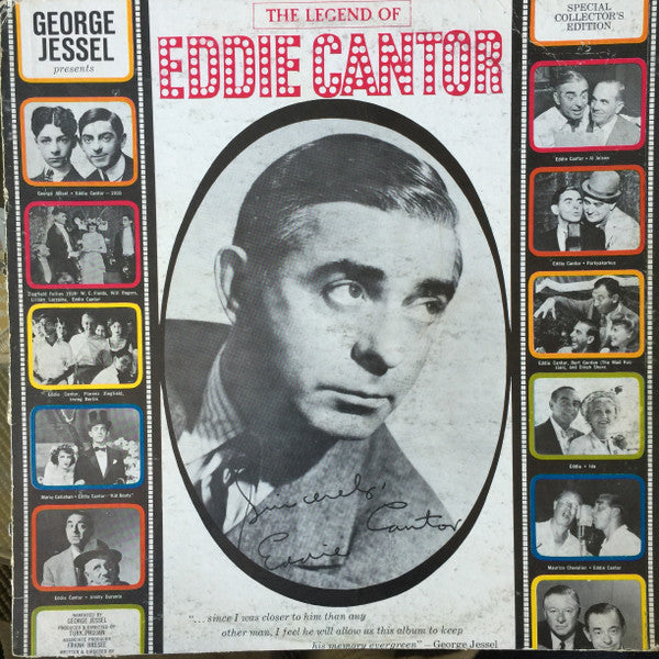 Eddie Cantor : George Jessel Presents The Legend Of Eddie Cantor (LP, Album)